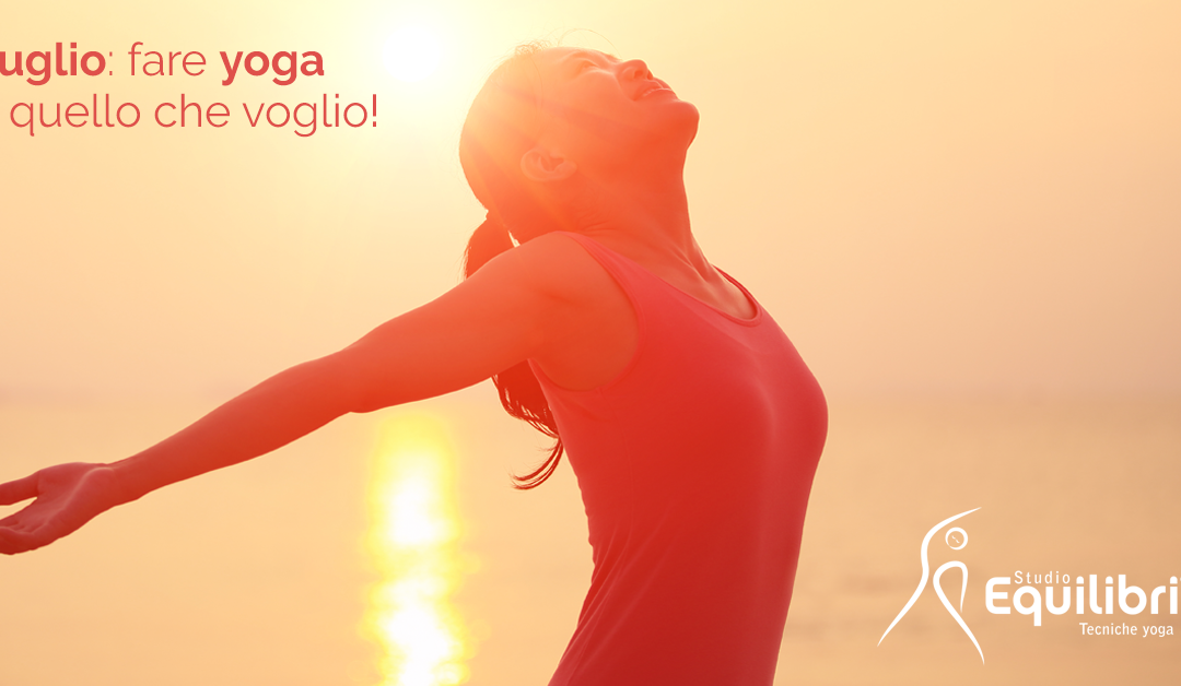 YOGA IN LUGLIO? SÌ, LO VOGLIO!